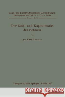 Der Geld- Und Kapitalmarkt Der Schweiz: Zehntes Heft Höweler, Kurt 9783642898877