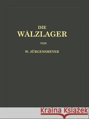 Die Wälzlager Jürgensmeyer, Wilhelm 9783642899195 Springer