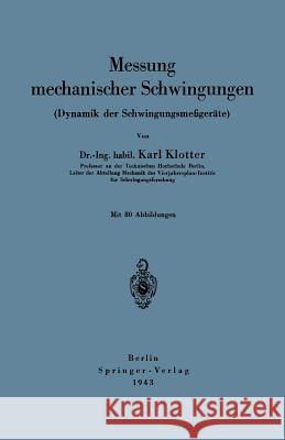 Messung Mechanischer Schwingungen (Dynamik Der Schwingungsmeßgeräte) Klotter, Karl 9783642899553 Springer