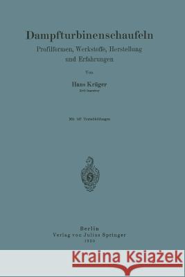 Dampfturbinenschaufeln: Profilformen, Werkstoffe, Herstellung Und Erfahrungen Krüger, Hans 9783642899942
