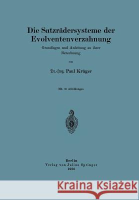 Die Satzrädersysteme Der Evolventenverzahnung: Grundlagen Und Anleitung Zu Ihrer Berechnung Krüger, Na 9783642899959 Springer