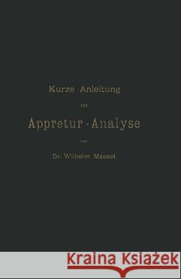 Kurze Anleitung Zur Appretur-Analyse Wilhelm Massot 9783642900822 Springer