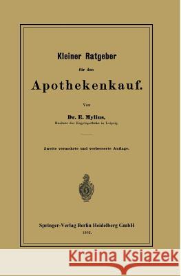 Kleiner Ratgeber Für Den Apothekenkauf Mylius, E. 9783642901447 Springer