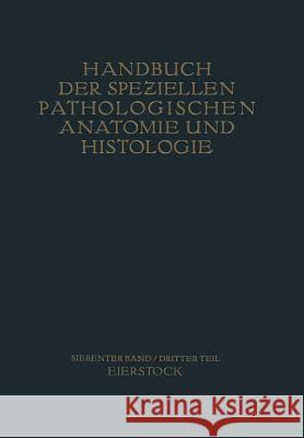 Weibliche Geschlechtsorgane: Dritter Teil Die Krankheiten Des Eierstockes Miller, John 9783642901515 Springer