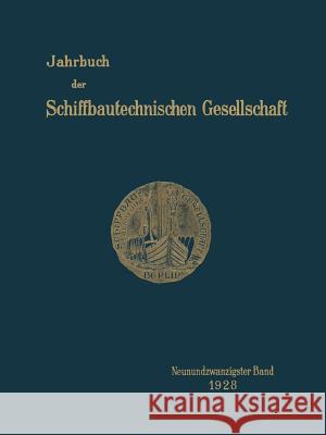 Jahrbuch Der Schiffbautechnischen Gesellschaft: Neunundzwanzigster Band Schiffbautechnischen Gesellschaft 9783642901669 Springer