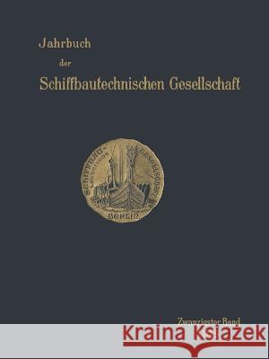 Jahrbuch Der Schiffbautechnischen Gesellschaft: Zwanzigster Band Schiffbautechnische Gesellschaft 9783642901751 Springer