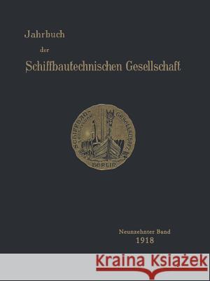 Jahrbuch Der Schiffbautechnischen Gesellschaft: Neunzehnter Band Schiffbautechnische Gesellschaft 9783642901768 Springer