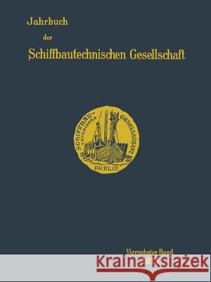 Jahrbuch Der Schiffbautechnischen Gesellschaft: Vierzehnter Band Schiffbautechnischen Gesellschaft 9783642901812 Springer