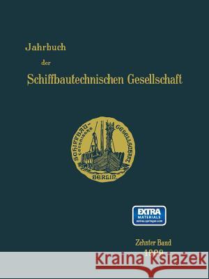 Jahrbuch Der Schiffbautechnischen Gesellschaft: Zehnter Band Schiffbautechnische Gesellschaft 9783642901850 Springer