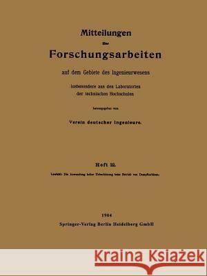 Die Anwendung Hoher Ueberhitzung Beim Betrieb Von Dampfturbinen Lewicki, Ernst 9783642901898