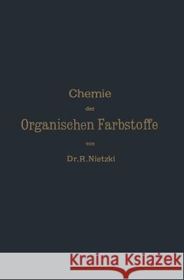 Chemie Der Organischen Farbstoffe Rudolf Nietzki 9783642902024 Springer