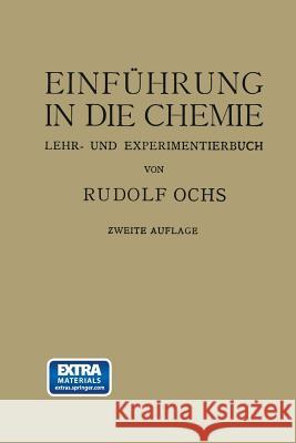 Einführung in Die Chemie: Ein Lehr-U. Experimentierbuch Ochs, Rudolf 9783642902079