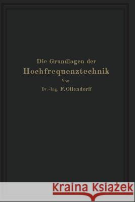 Die Grundlagen Der Hochfrequenztechnik: Eine Einführung in Die Theorie Ollendorff, Franz 9783642902116 Springer