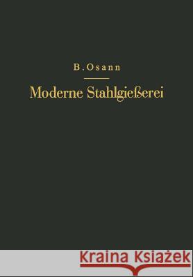 Moderne Stahlgießerei Für Unterricht Und Praxis Osann, Na 9783642902147 Springer