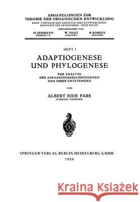 Adaptiogenese Und Phylogenese: Zur Analyse Der Anpassungserscheinungen Und Ihrer Entstehung Parr, Albert Eide 9783642902246