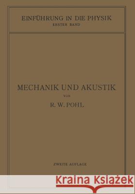 Einführung in Die Mechanik Und Akustik Pohl, Robert Wichard 9783642902543 Springer