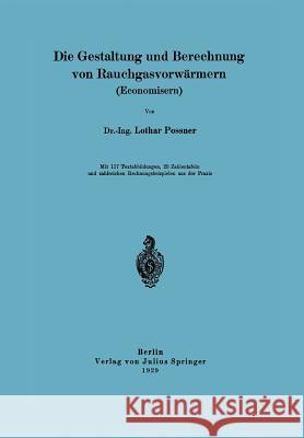 Die Gestaltung Und Berechnung Von Rauchgasvorwärmern (Economisern) Possner, Lothar 9783642902604