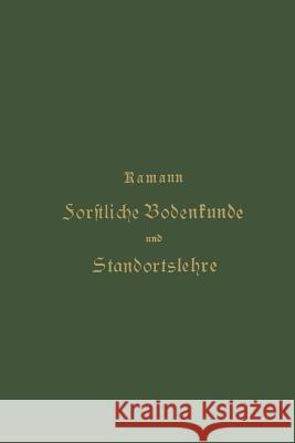 Forstliche Bodenkunde Und Standortslehre Emil Ramann 9783642902871 Springer