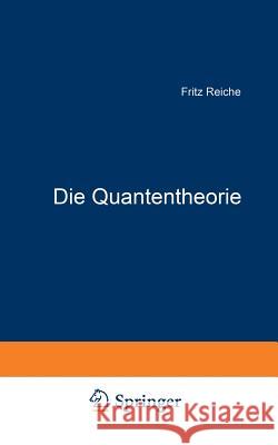 Die Quantentheorie: Ihr Ursprung Und Ihre Entwicklung Reiche, Fritz 9783642902925 Springer