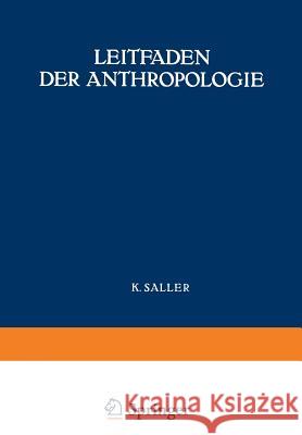 Leitfaden Der Anthropologie Karl Saller 9783642903403