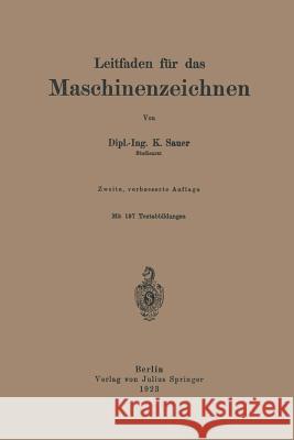 Leitfaden Für Das Maschinenzeichnen Sauer, K. 9783642903410