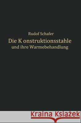 Die Konstruktionsstähle Und Ihre Wärmebehandlung Schäfer, Rudolf 9783642903458 Springer