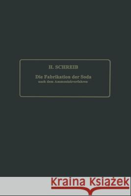 Die Fabrikation Der Soda Nach Dem Ammoniakverfahren Na Schreib 9783642903762 Springer