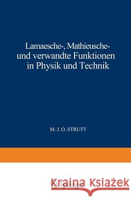 Lamésche - Mathieusche - Und Verwandte Funktionen in Physik Und Technik: Band 3 Strutt, Maximilian J. O. 9783642904493