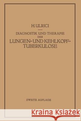 Diagnostik Und Therapie Der Lungen- Und Kehlkopftuberkulose H. Ulrici 9783642904851 Springer