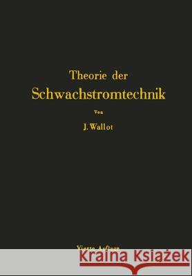 Einführung in Die Theorie Der Schwachstromtechnik Wallot, Julius 9783642905186 Springer