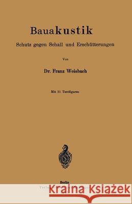 Bauakustik: Schutz Gegen Schall Und Erschütterungen Weisbach, Franz 9783642905582 Springer