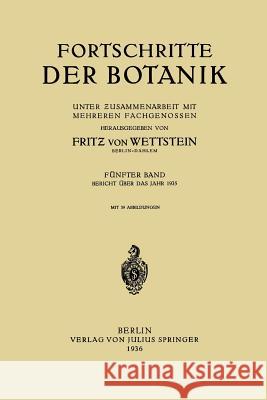 Fortschritte Der Botanik: Fünfter Band Wettstein, Fritz Von 9783642905735 Springer