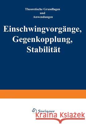 Einschwingvorgänge Gegenkopplung, Stabilität: Theoretische Grundlagen Und Anwendungen Peters, J. 9783642926334