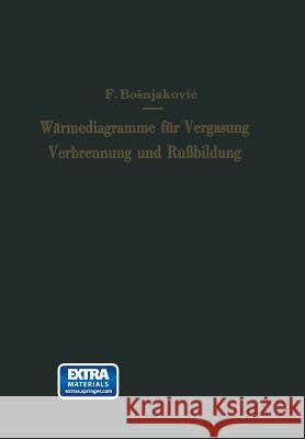 Wärmediagramme Für Vergasung, Verbrennung Und Rußbildung Bosnjakovic, Franjo 9783642926679