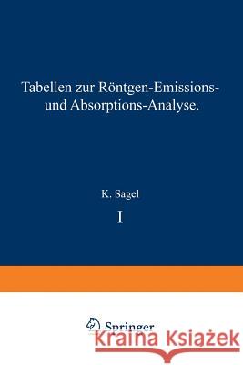 Tabellen Zur Röntgen-Emissions- Und Absorptions-Analyse Sagel, K. 9783642927539 Springer
