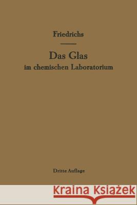 Das Glas Im Chemischen Laboratorium F. Friedrichs J. Friedrichs 9783642927812 Springer