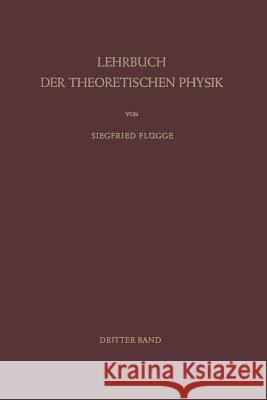 Lehrbuch Der Theoretischen Physik: Band III - Klassische Physik II Das Maxwellsche Feld Flügge, Siegfried 9783642928062