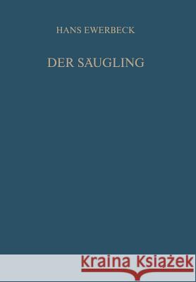 Der Säugling: Physiologie, Pathologie Und Therapie Im Ersten Lebensjahr Bennholdt-Thomsen, C. 9783642928338 Springer