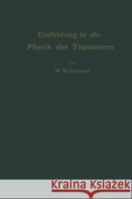 Einführung in Die Physik Des Transistors Niedermeyer, Albert R. H. 9783642928567 Springer
