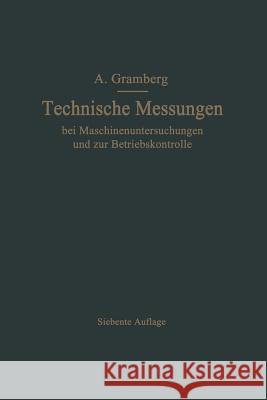 Technische Messungen Bei Maschinenuntersuchungen Und Zur Betriebskontrolle Gramberg, Anton 9783642929434 Springer