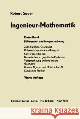 Ingenieur-Mathematik: Erster Band Differential- Und Integralrechnung Sauer, Robert 9783642929854