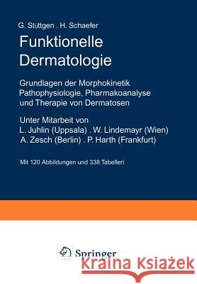 Funktionelle Dermatologie: Grundlagen Der Morphokinetik Pathophysiologie, Pharmakoanalyse Und Therapie Von Dermatosen Stüttgen, G. 9783642930195 Springer