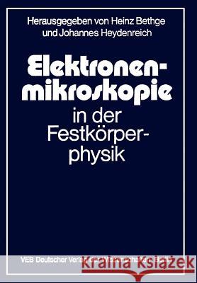 Elektronenmikroskopie in der Festkörperphysik H. Bethge, J. Heydenreich 9783642932120