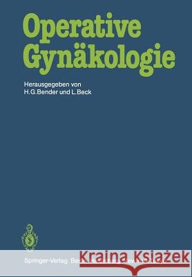 Operative Gynäkologie H. G. Bender L. Beck 9783642933059 Springer