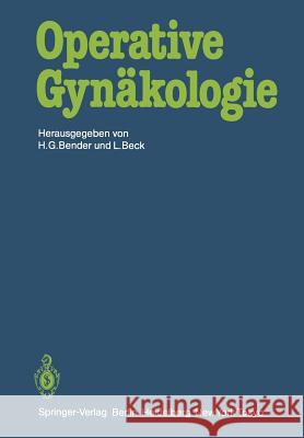 Operative Gynäkologie H. G. Bender L. Beck 9783642933059 Springer