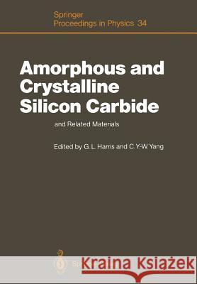 Amorphous and Crystalline Silicon Carbide and Related Materials: Proceedings of the First International Conference, Washington DC, December 10 and 11, Harris, Gary L. 9783642934087 Springer