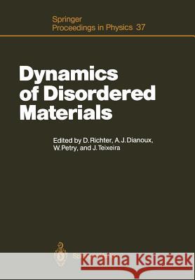 Dynamics of Disordered Materials: Proceedings of the ILL Workshop Grenoble, France, September 26–28, 1988 Dieter Richter, Albert J. Dianoux, Winfried Petry, Jose Teixeira 9783642934216 Springer-Verlag Berlin and Heidelberg GmbH & 