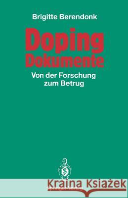 Doping Dokumente: Von Der Forschung Zum Betrug Berendonk, Brigitte 9783642934858 Springer