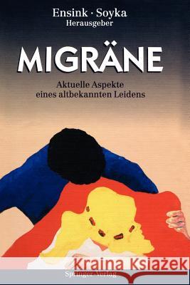 Migräne: Aktuelle Aspekte Eines Altbekannten Leidens Bautz, M. T. 9783642935237 Springer