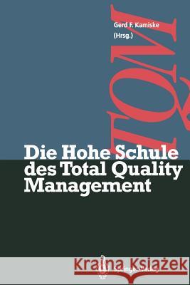 Die Hohe Schule Des Total Quality Management Kamiske, Gerd F. 9783642935503